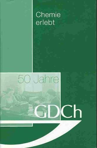 Chemie erlebt - 50 Jahre GDCh