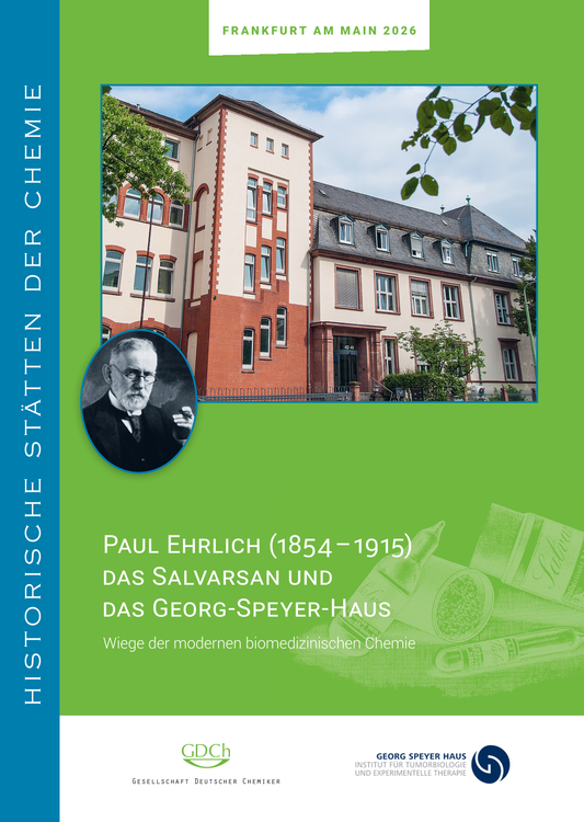 2026 - Paul Ehrlich (1854–1915) das Salvarsan und das Georg-Speyer-Haus: Broschüre Historische Stätte der Chemie